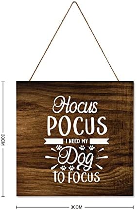 Hocus pocus Ми треба моето куче да се фокусирам дрво знак дрвена плакета дома декоративно виси знак Дрвен wallиден декор за