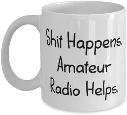 Се случува срања. Аматерското радио помага. 11oz 15oz кригла, аматерска радио чаша, фенси за аматерско радио