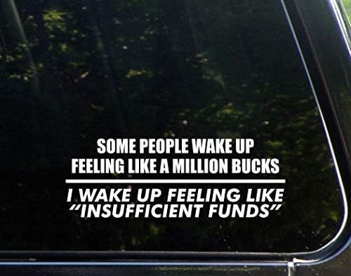 Некои луѓе се будат чувствувајќи се како милион долари, се будам чувствувајќи се како недоволни средства -за автомобили Смешни