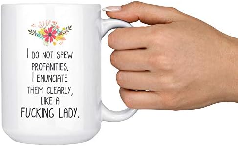Јас не испрскам вулгарности што ги изрекувам како ебана дама смешна кригла за подароци - 15oz Делукс двострана чај од чај од кафе