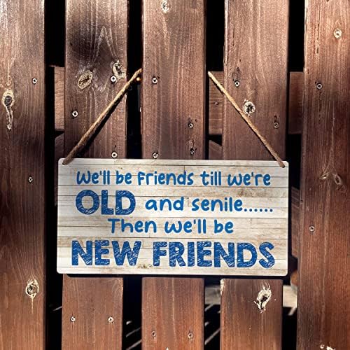 Пријателски знак Смешна фарма куќа ќе бидеме пријатели сè додека не сме стари и сенилни дрвени висечки знаци плакета рустикална wallидна уметност