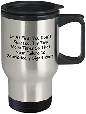 Статистичар, сметководител, кафе, патување со кафе, најдобро смешна уникатна статистика чаша чај совршена идеја за мажи жени Вашиот неуспех е статистички значаен