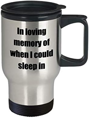 Во memoryубовна меморија за тоа кога би можел да спијам во патна кригла Смешна идеја за подароци Новина од чај од кафе, 14oz не'рѓосувачки