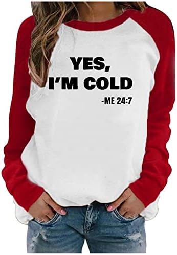 Случајна маичка со бои за жени Да, јас сум ладно мене 24: 7 печати кошули со долги ракави, врвови на екипаж на врвови на врвови, маички